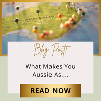 What Makes you Aussie As....